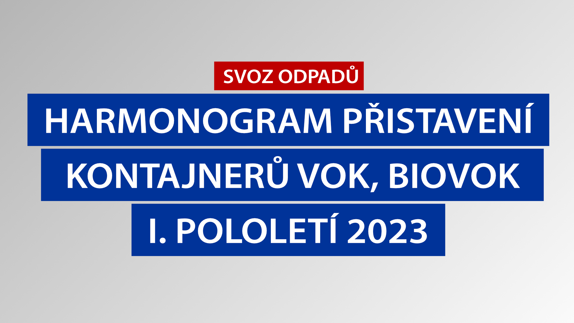 Harmonogram přistavení VOK a BIOVOK na I. pololetí 2023