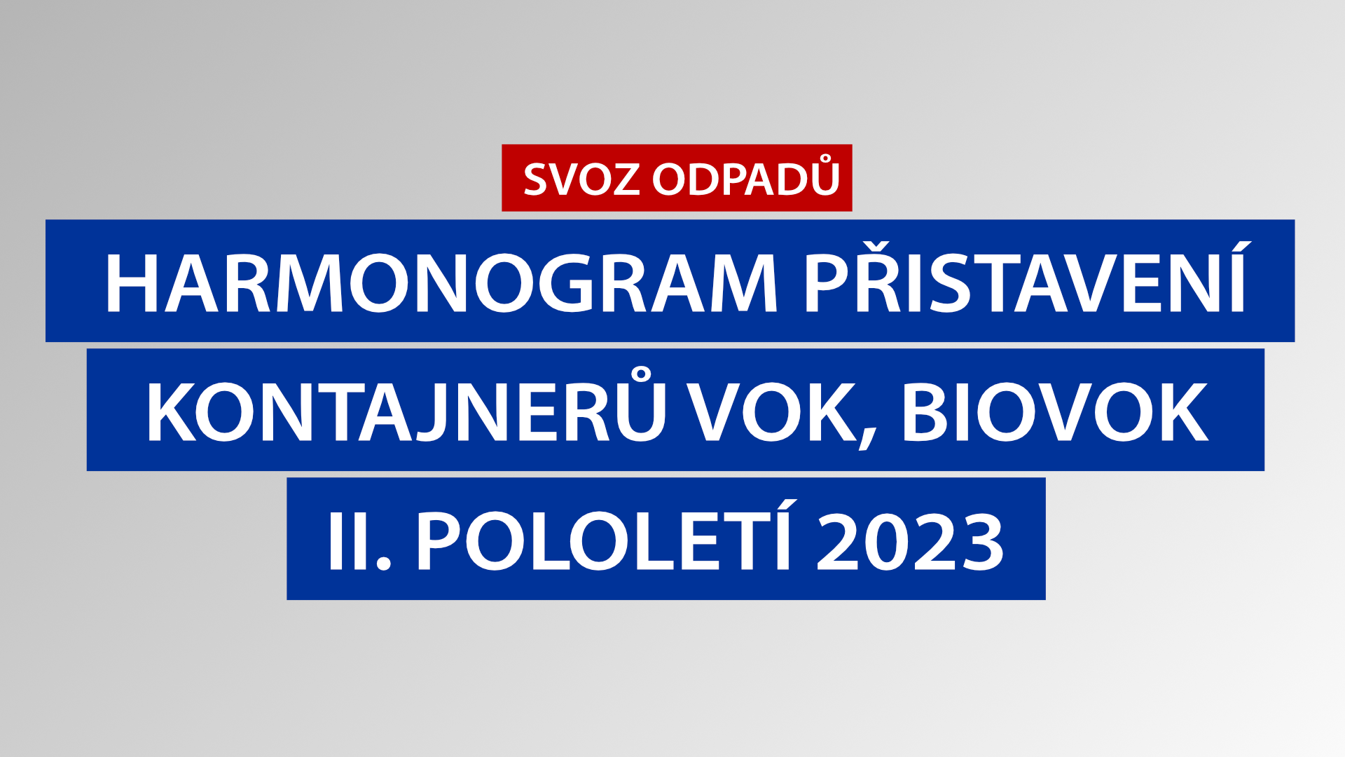 Harmonogram přistavení VOK a BIOVOK na II. pololetí 2023