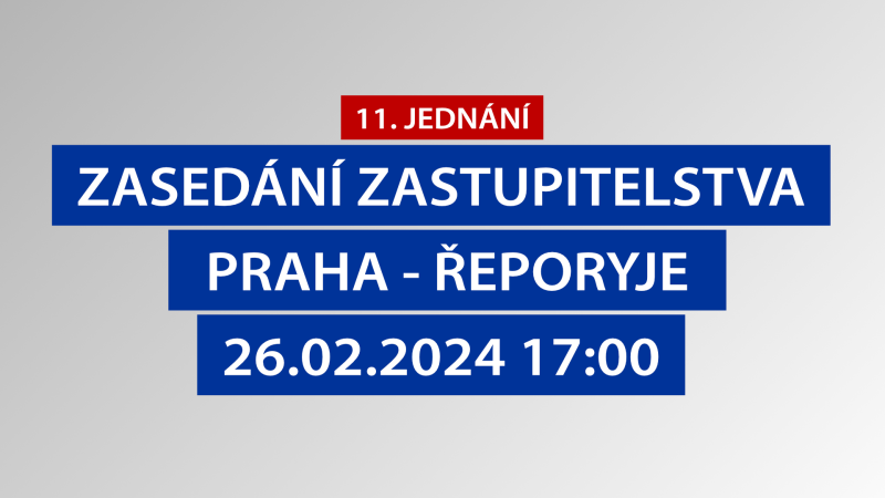 11.zasedání Zastupitelstva městské části Praha – Řeporyje, 26.02.2024 17:00